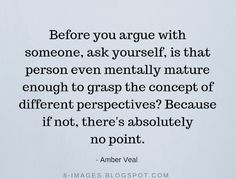 Arguing Quotes Relationships, Arguing Quotes, Arrogance Quotes, Partner Quotes, Enough Is Enough Quotes, Bright Quotes, Dope Quotes, Peace Quotes