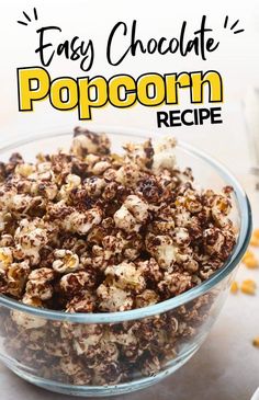 chocolate popcorn recipe in a glass bowl with the title overlay reading easy chocolate popcorn recipe