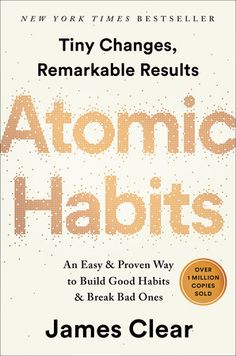 the book cover for tiny changes, remarkable results atomic habitts an easy and proven way to build good habitts & break bad ones