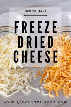 three jars filled with cheese and the words how to make freeze dried cheese in them