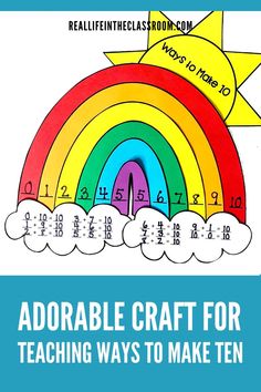 an image of a rainbow with the words, adorable craft for teaching ways to make ten