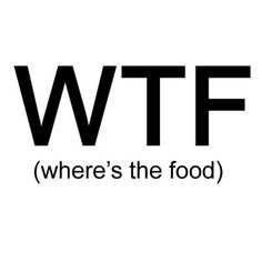 the words where's the food written in black and white on a white background