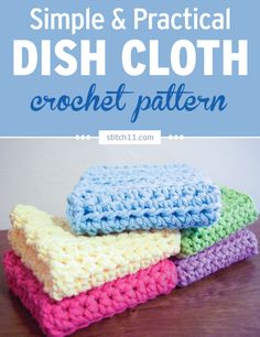 three crocheted dishcloths stacked on top of each other with text overlay that reads, simple & practical dish cloth crochet pattern