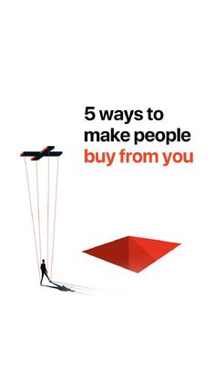 an advertisement for kites with the words 5 ways to make people buy from you