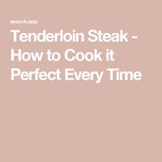 the words tenderion steak - how to cook it perfect every time on a pink background