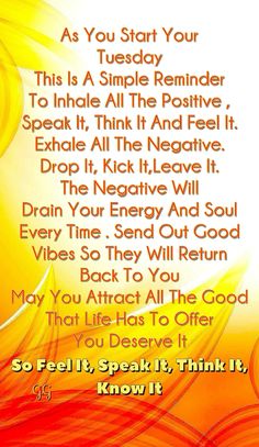 an orange and yellow background with words that say, as you start your tuesday this is a simple reminder to inhale all the positive