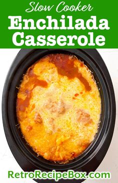 slow cooker enchilada casserole recipe in the crock pot