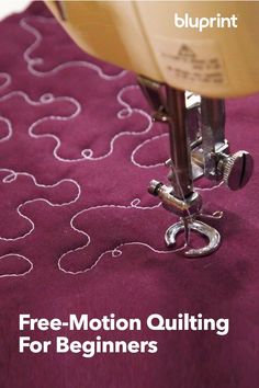 a close up of a sewing machine with the words free motion quilting for beginners