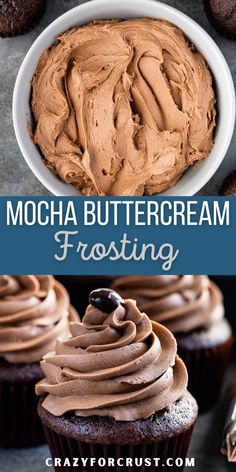 chocolate cupcakes with frosting on top and the words mocha buttercream frost