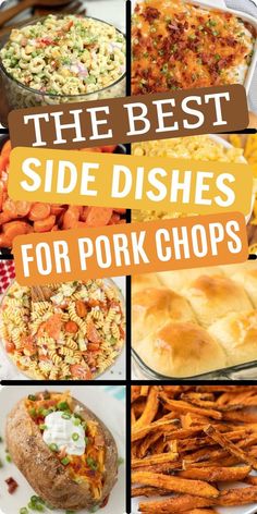 the best side dishes for pork chops are here in this collage with text overlay