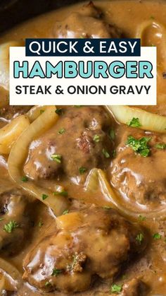 a pot filled with meat and onion gravy next to an image of the words quick & easy hamburger steak and onion gravy