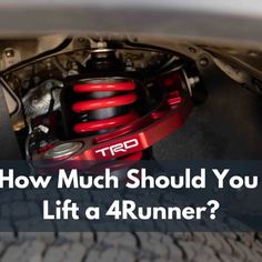 an image of a car with the words how much should you lift a 4runner?