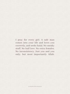 a white background with the words i pray for every girl a safe man, and he is