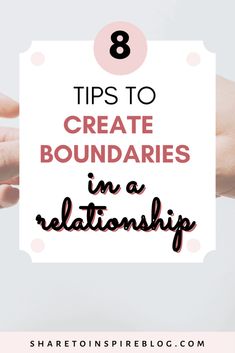 hands holding up a sign with the words 8 tips to create boundariess in a relationship