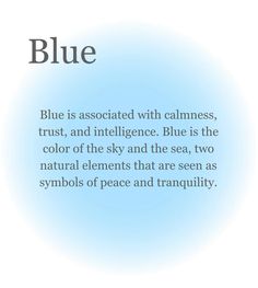 blue is associated with calmness, trust, and intiligene