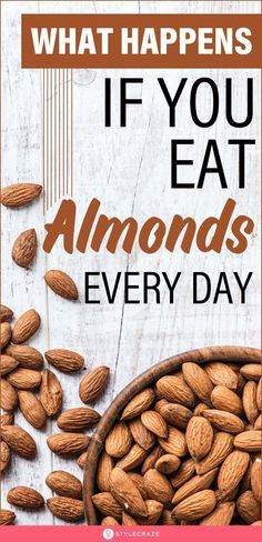 almonds in a bowl with the words, what happens if you eat almonds every day