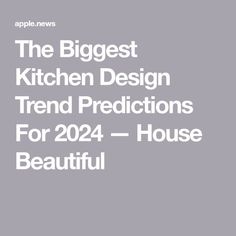 the biggest kitchen design trend predictions for 2012 - house beautiful by apple news cover art