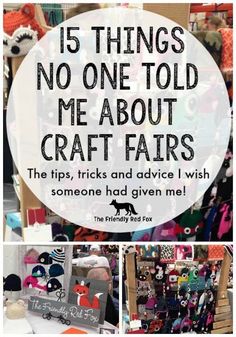 a collage of pictures with the words 15 things no one told about craft fairs