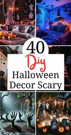 40 diy halloween decor scary decorations for the house and yard with text overlay that says 40 diy halloween decor scary decorations for the home and yard