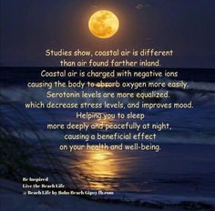 a full moon is shining over the ocean with a poem written below it that reads, studies show, coastal air is different