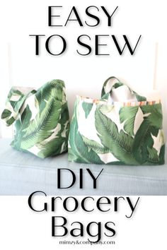 two bags sitting on top of a couch with the words easy to sew diy grocery