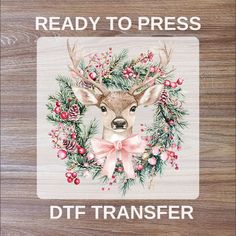 an image of a deer with christmas wreaths on it's head and the words ready to press dtf transferer