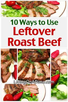 the words 10 ways to use leftover roast beef on a plate with lettuce and