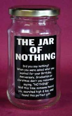 The next time someone says they want Nothingfor a giftwe've got the perfect solutionenter the Jar of Nothing Jar Of Nothing, Anniversaire Diy, Cadeau Diy, Navidad Diy, The Jar, Dad Birthday Gift, Diy Birthday Gifts, Dad Birthday