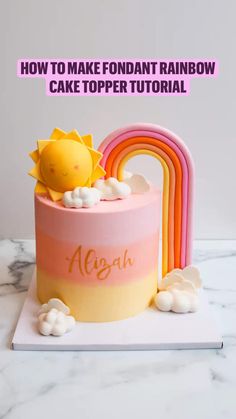 a rainbow cake with the words how to make fondant rainbow cake topper