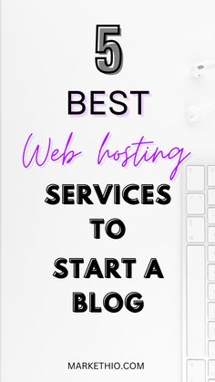 a keyboard and mouse with the words 5 best web hosting services to start a blog