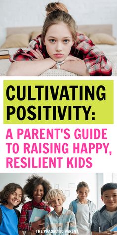 the cover of cultivating positivity a parent's guide to raising happy, resilient kids