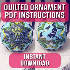 the instructions for how to make quilted ornament patterns on fabric ball ornaments