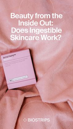 The Truth About Ingestible Skincare