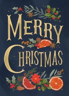 a merry christmas card with oranges, holly and pine cones on the front in gold lettering