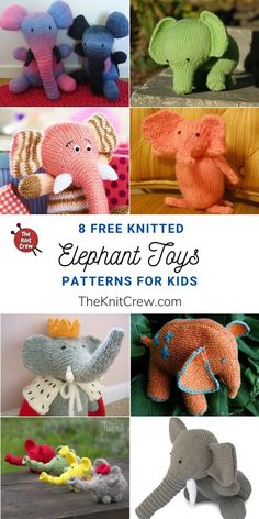 the knitted elephant toys patterns for kids are easy to make and great for beginners