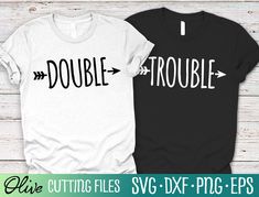 two t - shirts with the words double and trouble on them