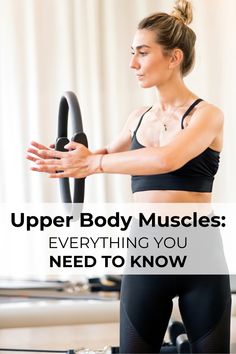 a woman in black sports bra top and leggings with text overlay that reads upper body muscles everything you need to know