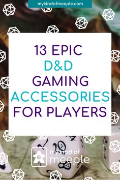 dices with the words 13 epic d & d gaming accessories for players on them