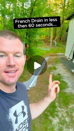 a man is standing in front of a house with the caption french drain in less than 6 seconds