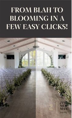 the inside of a church with white pews and greenery on each side, text reads from blah to blooming in a few easy clicks