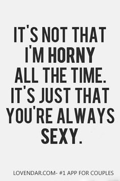 Flirty Memes, Quotes For Your Boyfriend, Inappropriate Thoughts, Boyfriend Quotes, Crush Quotes, Love Quotes For Him