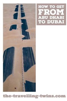 an aerial view of a road with the words how to get from abui to dubai