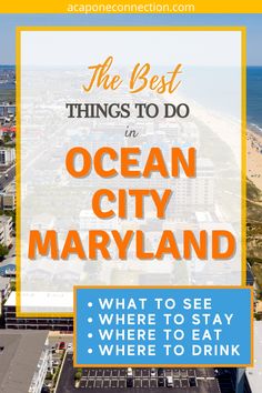 an aerial view of ocean city with text overlay that reads the best things to do in ocean city maryland