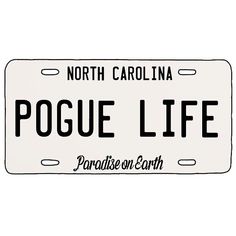 a white license plate with the words poque life on it's front and side