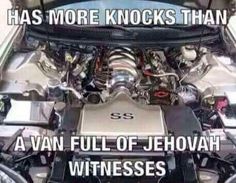 an engine is shown with the words, has more knocks than a van full of jehovah witnesses