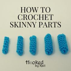 how to crochet skinnyy parts