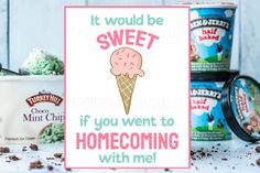 an ice cream greeting card that says it would be sweet if you went to home coming with me