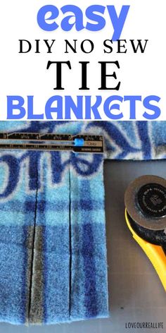 a pair of scissors sitting on top of a blue and white blanket with the words easy diy no sew tie blankets