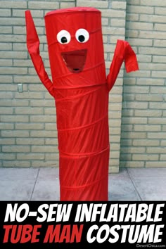 a red tube with eyes and arms made out of duct tape is standing in front of a brick wall that says no - sew inflatable tube man costume