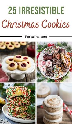 christmas cookies and desserts with text overlay that reads 25 irresistiblely christmas cookies